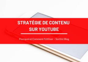 Stratégie de Contenu : Pourquoi et Comment Inclure YouTube dans votre Stratégie ?
